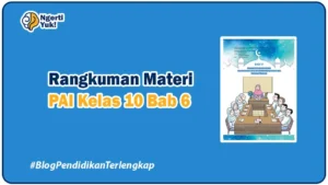 Rangkuman Materi PAI Kelas 10 Bab 6